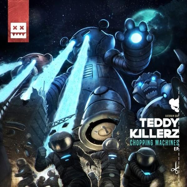Chopping Machines by Teddy Killerz