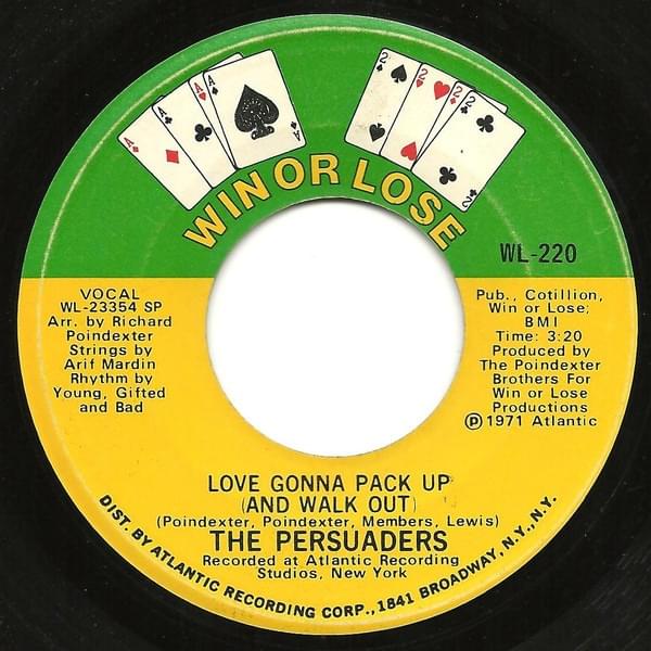 Love Gonna Pack Up (And Walk Out) by ​The Persuaders