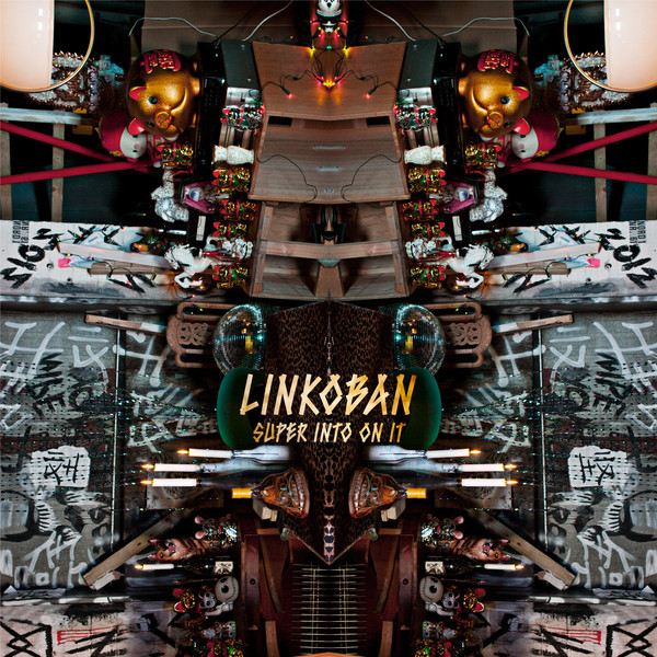 Super Into On It by Linkoban