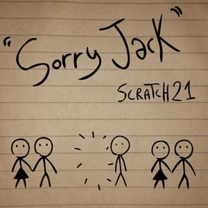 Sorry Jack by Scratch21