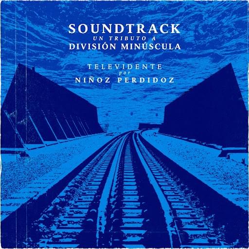 Album cover art for "Televidente (Soundtrack: Un Tributo a División Minúscula)" by Niñoz Perdidoz
