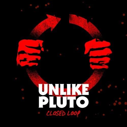 Album cover art for "Closed Loop" by Unlike Pluto