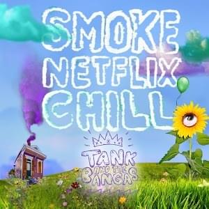 Album cover art for "Smoke.Netflix.Chill." by Tank and the Bangas