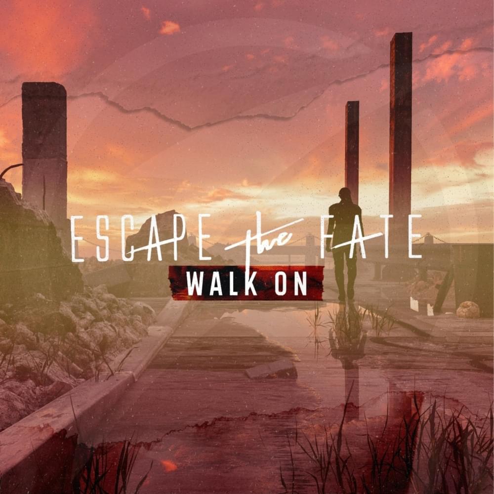 Album cover art for "Walk On" by Escape The Fate