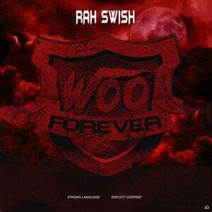 WOO Forever by Rah Swish