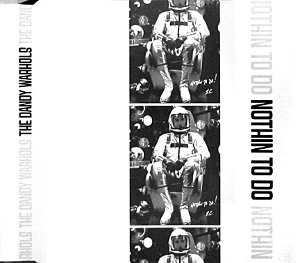 Album cover art for "Nothin’ To Do" by The Dandy Warhols