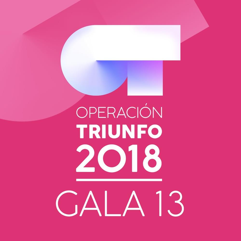 Cover image for OT Gala 13 (Operación Triunfo 2018)