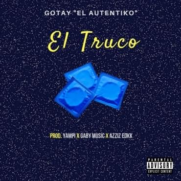 Album cover art for "El Truco" by Gotay “El Autentiko”