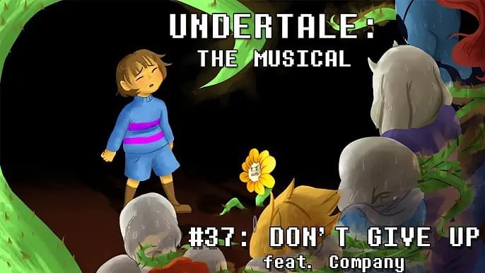 Album cover art for "Don’t Give Up" by Man on the Internet & The FANS & Steel (Artist) & Brenna H. & Mippa & Darby Cupit & Alexander Rybitski & Daniel Wagner & Lindsay Bolin & Undertale the Musical Chorus & Cheering Crowds & Katie Otten & Invidebit Sunshine & Roxrezi