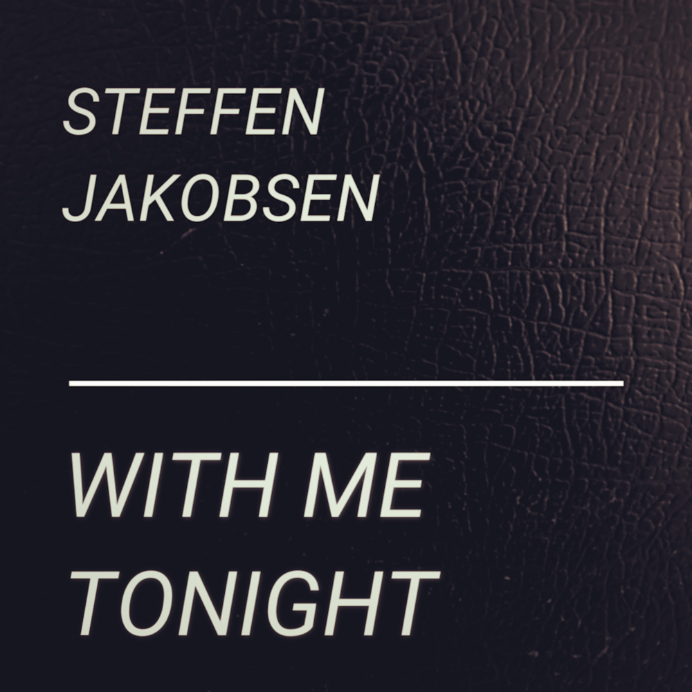 Album cover art for "With Me Tonight" by Steffen Jakobsen