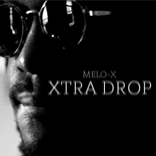X-Tra Drop by MeLo-X