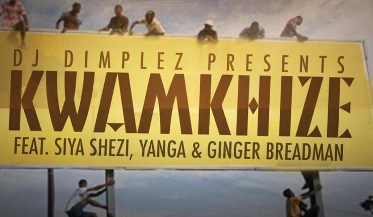 Album cover art for "Kwamkhize" by Dj Dimplez & Yanga Chief & Ginger Trill & Siya Shezi