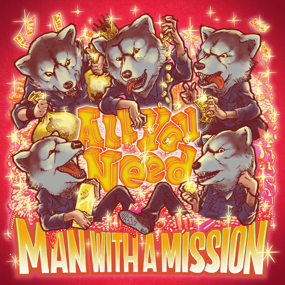Album cover art for "All You Need" by MAN WITH A MISSION