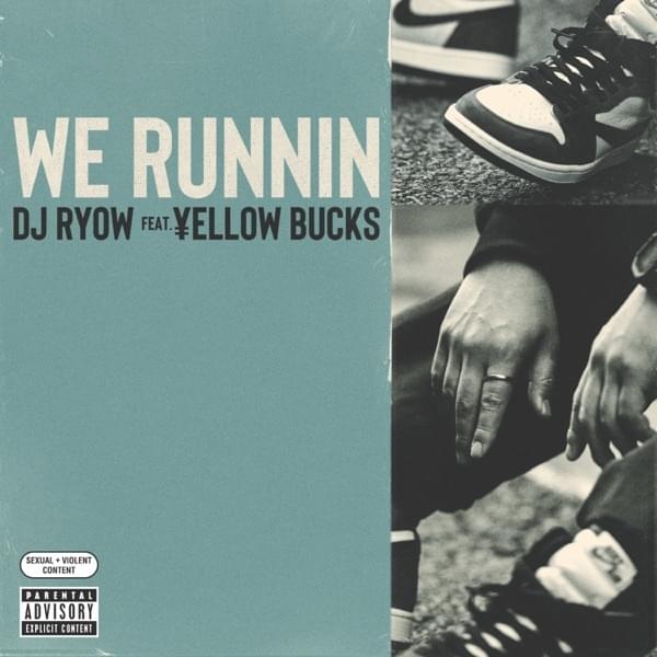 Album cover art for "We Runnin" by DJ RYOW & ¥ellow Bucks
