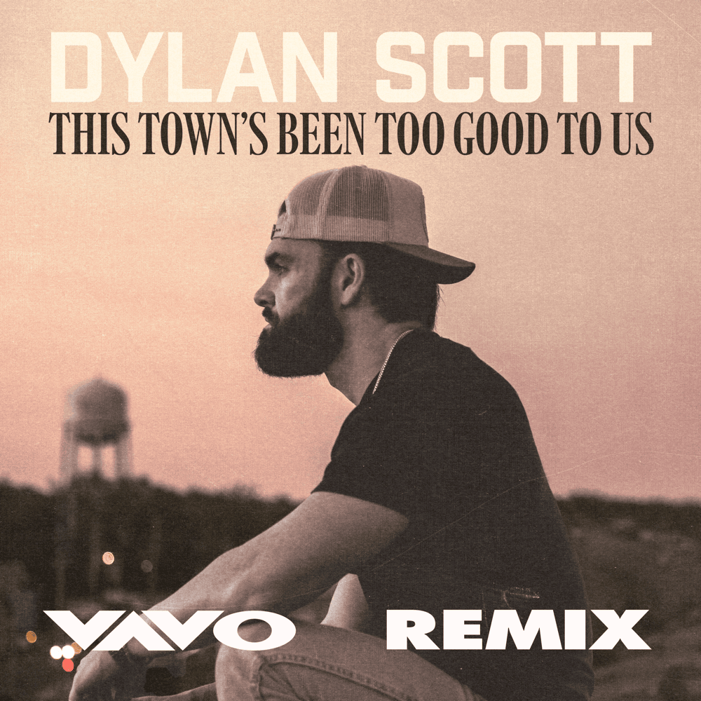 Album cover art for "This Town’s Been Too Good To Us (VAVO Remix)" by Dylan Scott