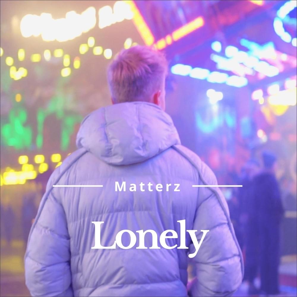 Album cover art for "Lonely" by Matterz (DEU)