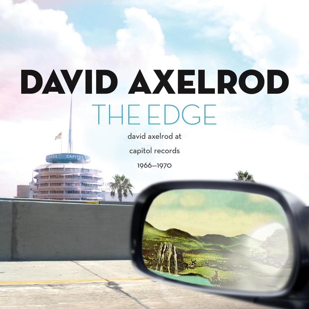 Cover image for The Edge: David Axelrod at Capitol Records 1966-1970