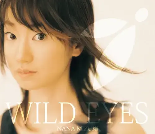 Album cover art for "WILD EYES" by 水樹奈々 (Nana Mizuki)
