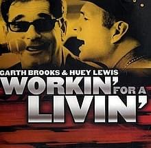Album cover art for "Workin’ For A Livin" by Garth Brooks & Huey Lewis