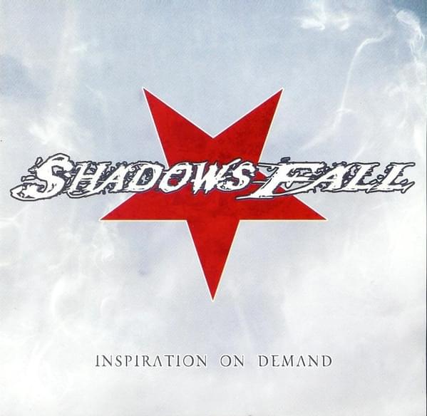 Album cover art for "Inspiration on Demand" by Shadows Fall