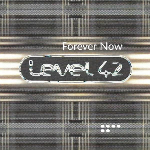Forever Now by Level 42