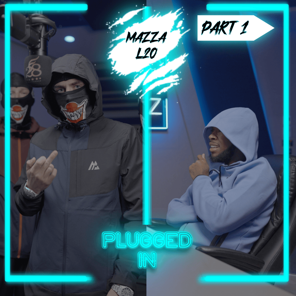 Album cover art for "Mazza L20 - Plugged In w/ Fumez The Engineer" by Fumez The Engineer
