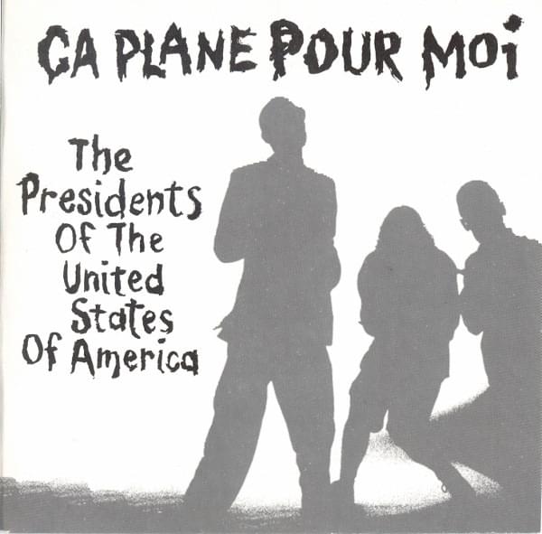 Album cover art for "Ça Plane Pour Moi" by The Presidents of the United States of America