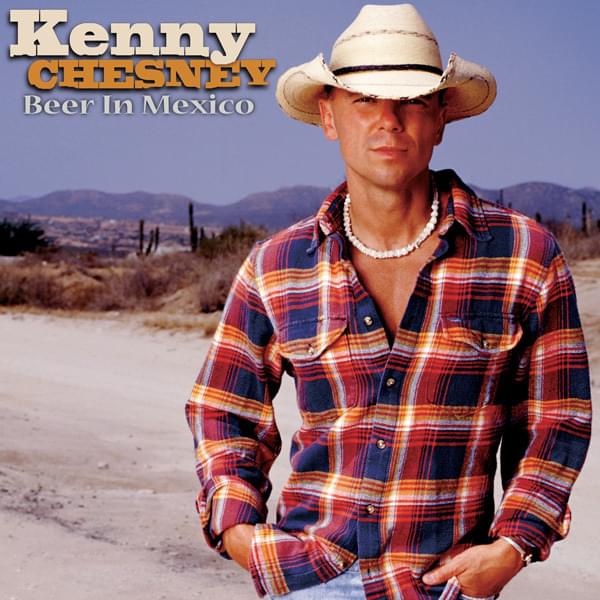 Album cover art for "Beer In Mexico" by Kenny Chesney