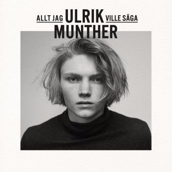 Allt jag ville säga by Ulrik Munther