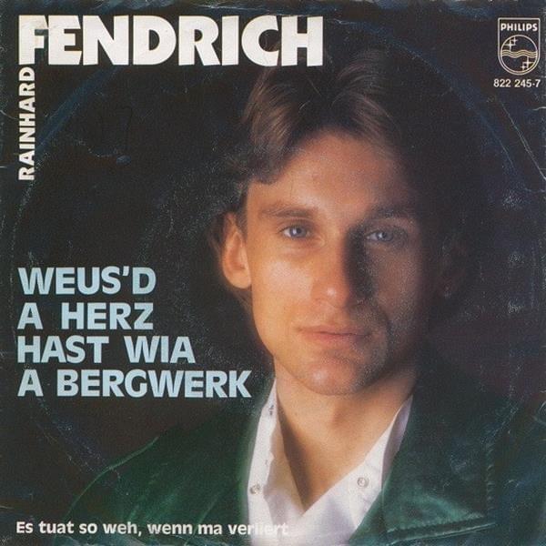 Weus’d a Herz hast wia a Bergwerk by Rainhard Fendrich