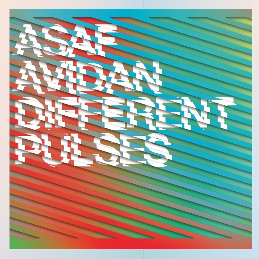 Different Pulses by אסף אבידן (Asaf Avidan)