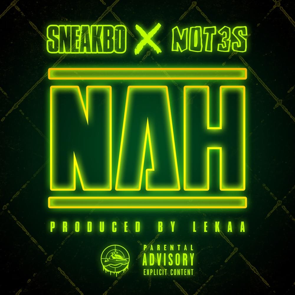Nah by Sneakbo