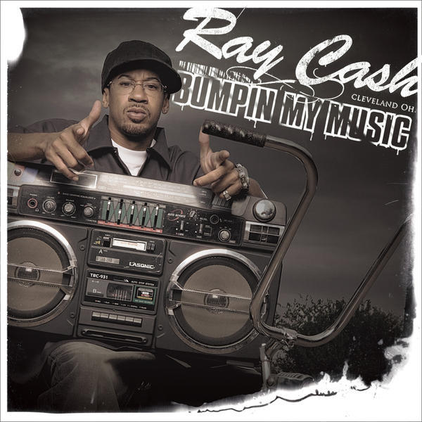 Bumpin’ My Music by Ray Cash