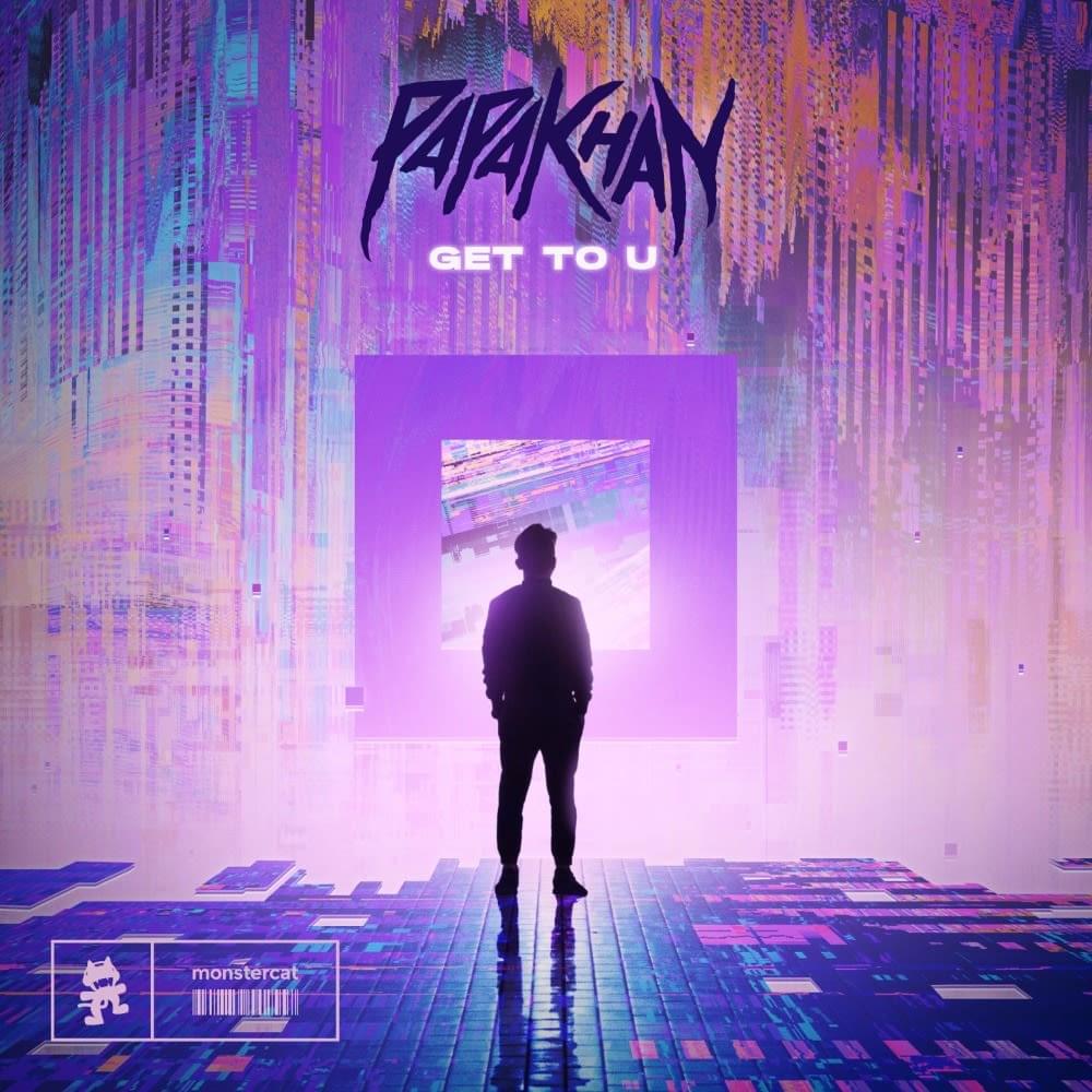 Get To U by Papa Khan (EDM)