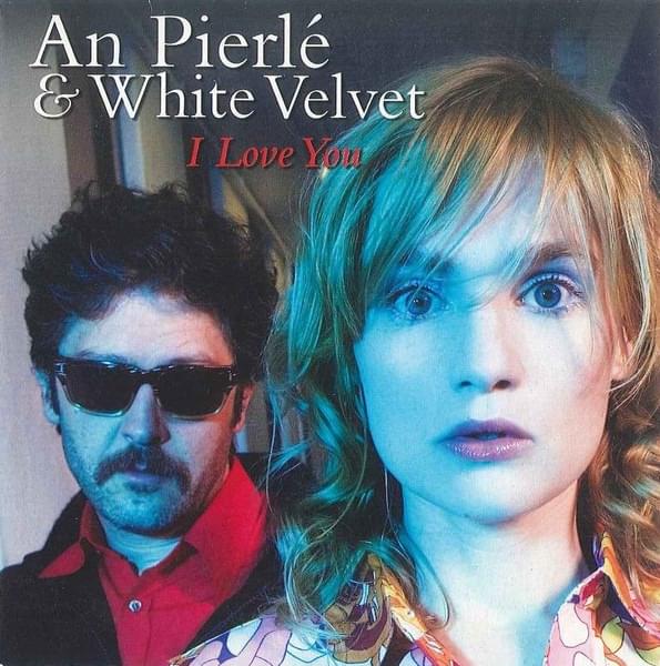 I Love You by An Pierlé