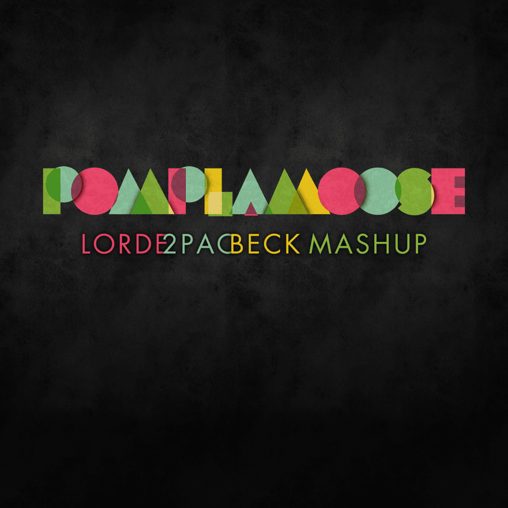 Album cover art for "Lorde 2Pac Beck Mashup" by Pomplamoose