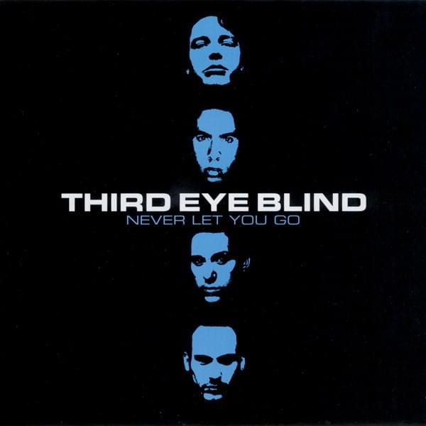 Never Let You Go by Third Eye Blind