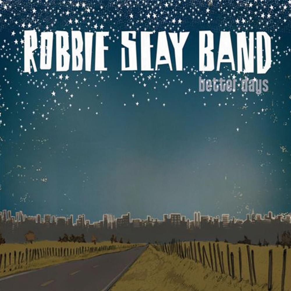 Album cover art for "Better Days" by Robbie Seay Band