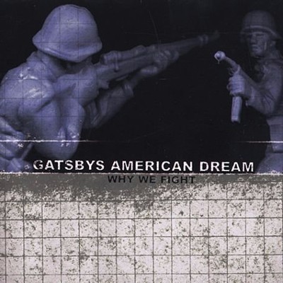 Why We Fight by Gatsbys American Dream