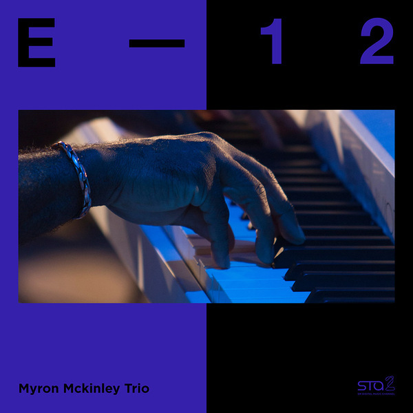 Album cover art for "E-12 (Live)" by Myron McKinley Trio