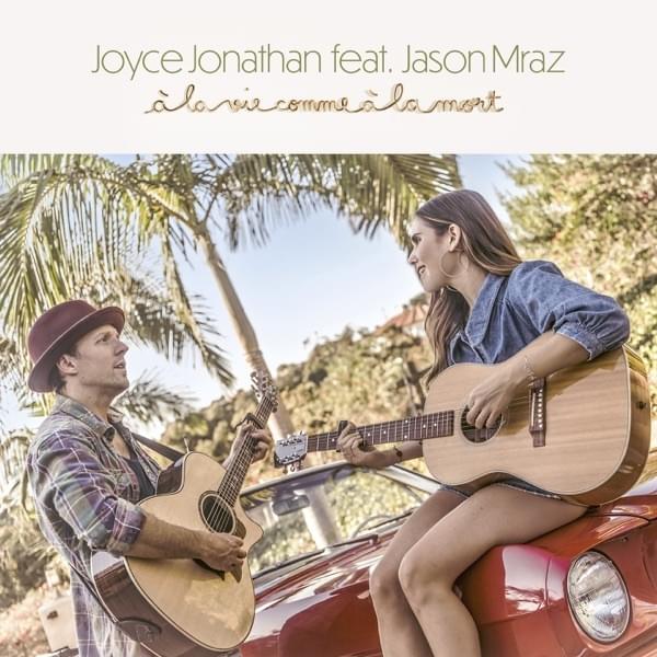 Album cover art for "� la vie comme � la mort" by Joyce Jonathan & Jason Mraz