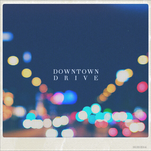 Album cover art for "Downtown Drive" by LoneMoon