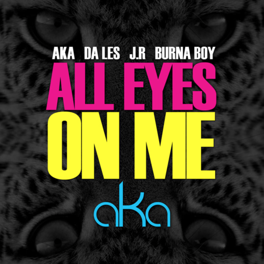 All Eyes On Me by AKA