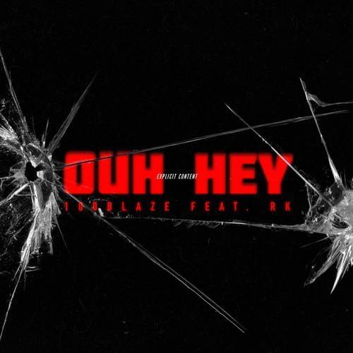 Ouh Hey by 100 Blaze