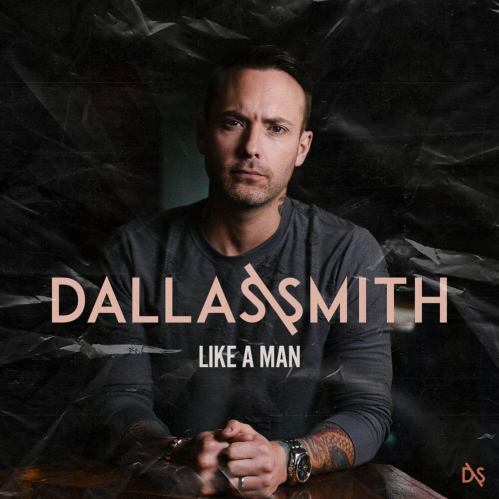 Like A Man by Dallas Smith