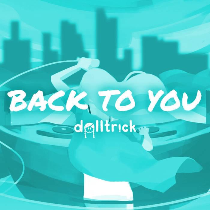 Album cover art for "Back To You" by dolltr!ck