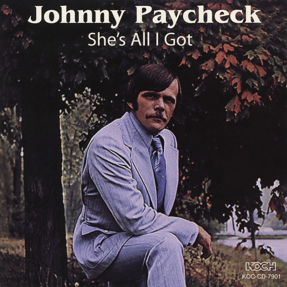 Album cover art for "She’s All I Got" by Johnny Paycheck