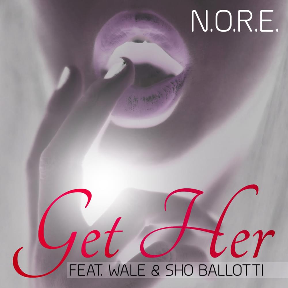 Album cover art for "Get Her" by N.O.R.E. & Wale & Sho Balotti