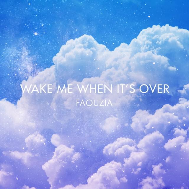 Album cover art for "Wake Me When It’s Over" by Faouzia