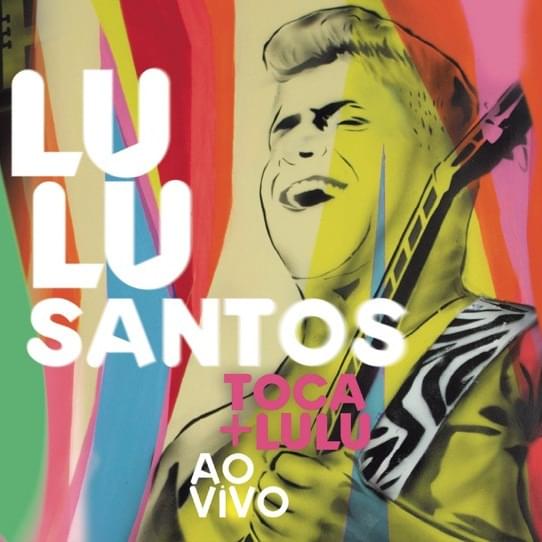 Cover image for Lulu Santos Toca + Lulu Ao Vivo